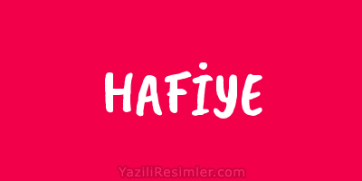 HAFİYE