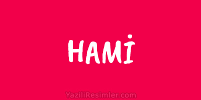 HAMİ