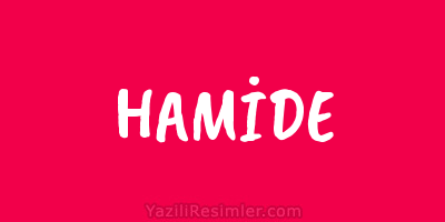 HAMİDE