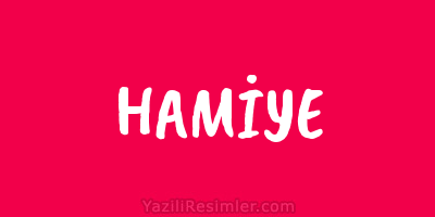 HAMİYE