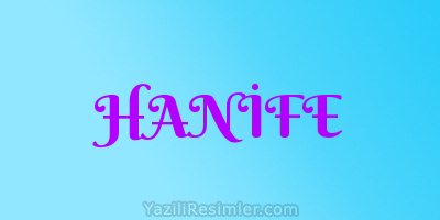 HANİFE