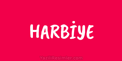 HARBİYE