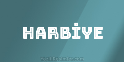 HARBİYE