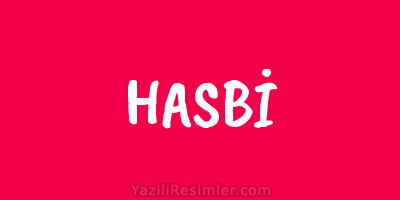 HASBİ