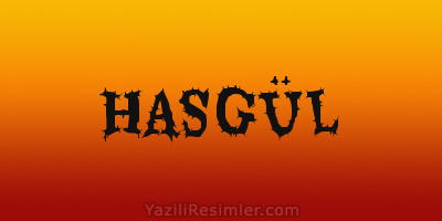 HASGÜL