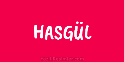 HASGÜL