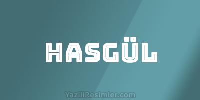 HASGÜL