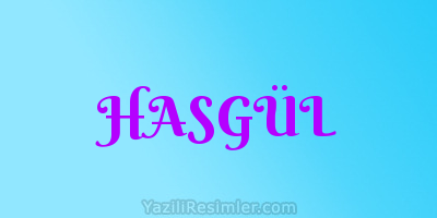 HASGÜL