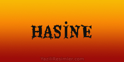 HASİNE