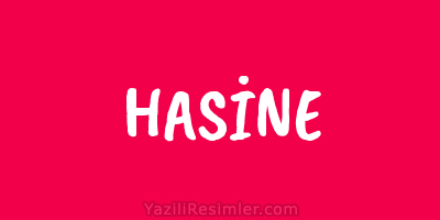 HASİNE