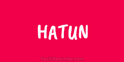 HATUN