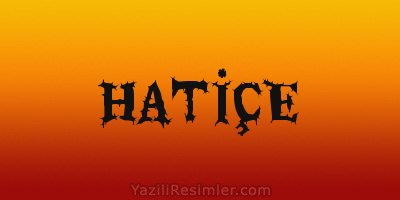 HATİÇE