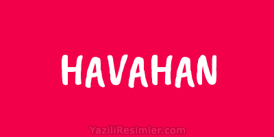 HAVAHAN