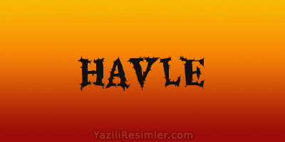 HAVLE