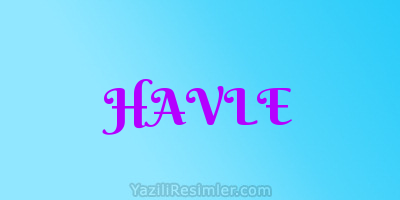 HAVLE