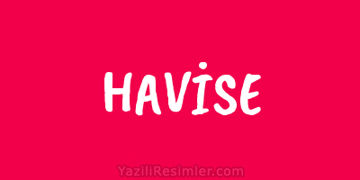 HAVİSE