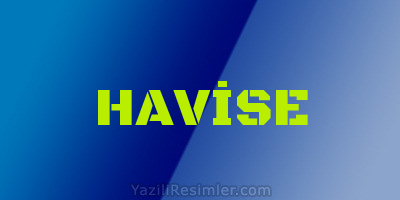 HAVİSE