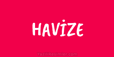 HAVİZE