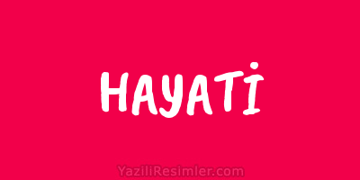 HAYATİ