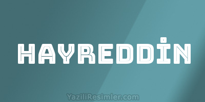 HAYREDDİN