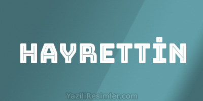 HAYRETTİN