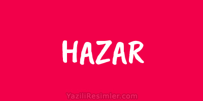 HAZAR