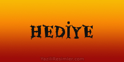 HEDİYE