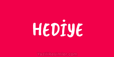 HEDİYE