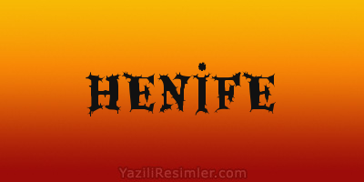 HENİFE