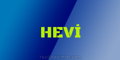 HEVİ