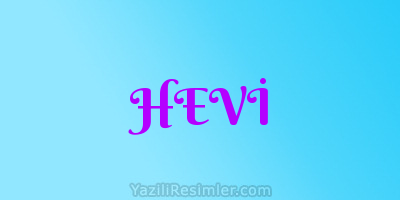 HEVİ