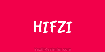 HIFZI