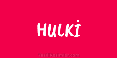 HULKİ