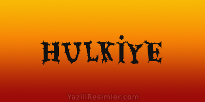 HULKİYE