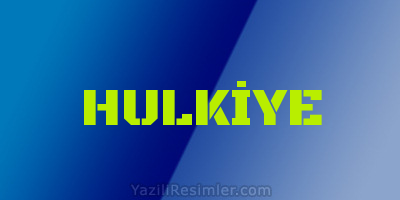 HULKİYE