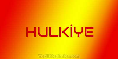 HULKİYE