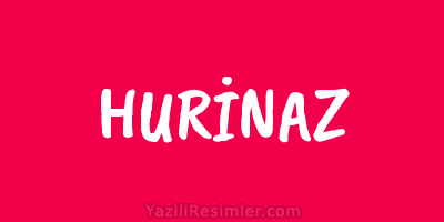 HURİNAZ