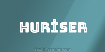 HURİSER