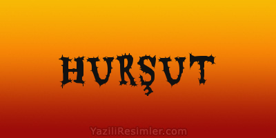 HURŞUT