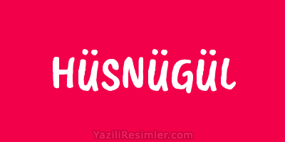 HÜSNÜGÜL