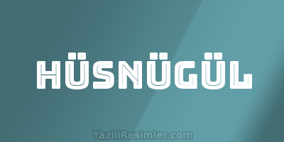 HÜSNÜGÜL