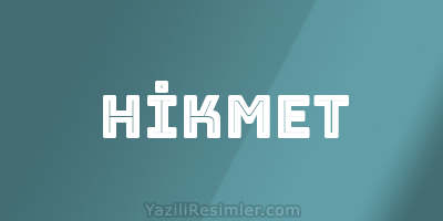 HİKMET