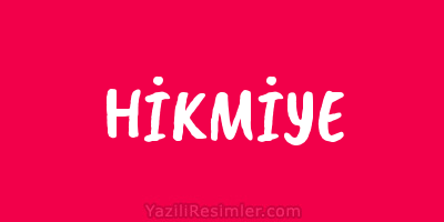 HİKMİYE