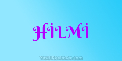 HİLMİ