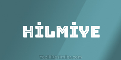 HİLMİYE