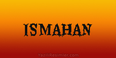 ISMAHAN