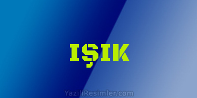 IŞIK