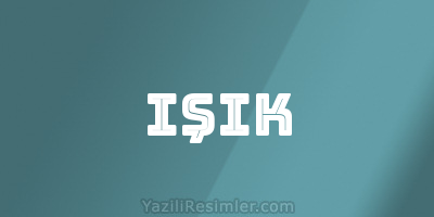 IŞIK