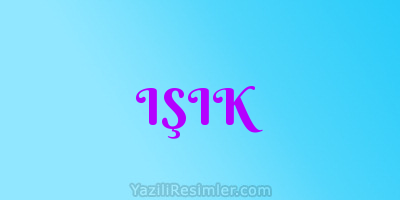 IŞIK