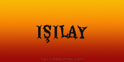 IŞILAY